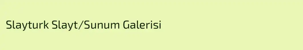 Slayturk Slayt/Sunum Galerisi